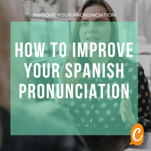 Read more about the article How to improve your Spanish pronunciation
