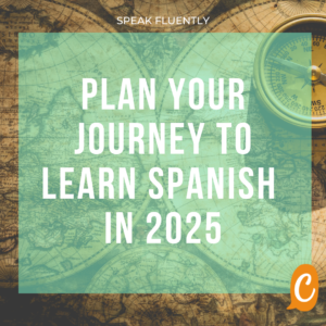 Read more about the article How to Plan Your Spanish Learning Journey for 2025