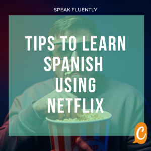 Read more about the article Learn Spanish with Netflix | 5 tips to help you